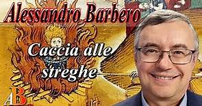 Alessandro Barbero - Caccia alle streghe
