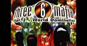 Three 6 Mafia - Ch.2 World Domination (Full Album)