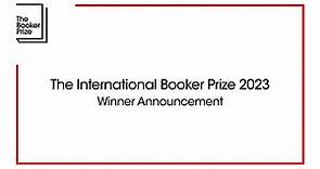 The International Booker Prize 2023 Winner Announcement | The Booker Prize