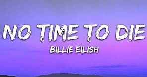 Billie Eilish - No Time To Die (Lyrics)