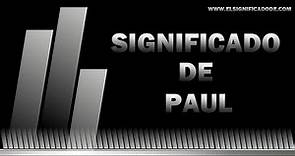 Significado de Paul| ¿Qué significa Paul?