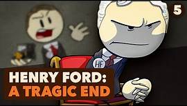 Henry Ford: A Tragic End - US History - Part 5 - Extra History