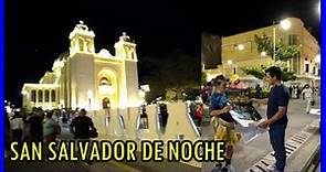 San Salvador de noche: Centro Histórico, lo que hay que ver y conocer.