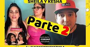 La Hermanas Ortegas, Kesha y Sheila.. (Parte2) ¨Hasta que el Corona nos Separe¨.. Capitulo 7