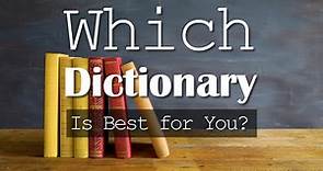 Which Dictionary Is Best for You?