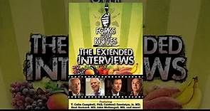 Forks Over Knives - The Extended Interviews - Documentary - 2011