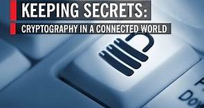 Keeping Secrets: Cryptography In A Connected World