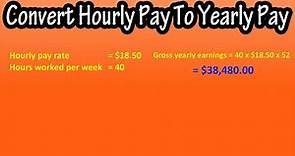 How To Convert Hourly Pay Rate, Wage To Yearly, Annual Pay Salary Explained