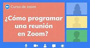 ¿Cómo programar una reunión en Zoom? | Curso de Zoom app