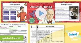 Science: Scientists and Inventors: Alexander Fleming Year 6 Lesson Pack 4