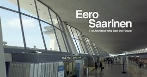 EERO SAARINEN: THE ARCHITECT WHO SAW THE FUTURE SAH VERSION