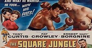 The Square Jungle with Tony Curtis 1955 - 1080p HD Film