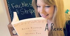 Snow Flower and the Secret Fan -Review /FrecklesandStripes
