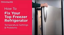 Fixing Your Top Freezer Refrigerator Temperature