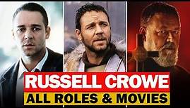 Russell Crowe all roles and movies/1971-2023/complete list