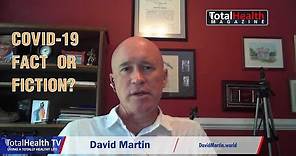 Covid 19 Fact or Fiction with David Martin | TotalHealth TV
