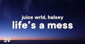 Juice WRLD ft. Halsey - Life's A Mess (Lyrics)