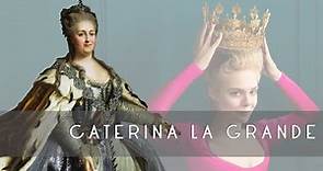 Caterina la Grande: la storia vera dell'ultima Imperatrice di Russia