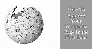 How to approve your wikipedia page in the First Time? | All the rules and guidelines for wikipedia.