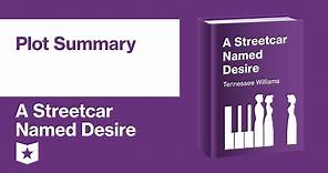 A Streetcar Named Desire by Tennessee Williams | Plot Summary