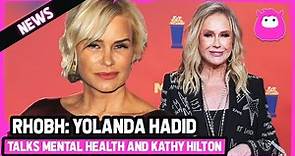 Former RHOBH Star Yolanda Hadid Reveals She Feels Bad for Kathy Hilton, and Talks Mental Health
