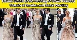 Tatiana Blatnik arrives for the wedding of Crown Princess Victoria of Sweden and Daniel Westling