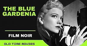 The Blue Gardenia (1953) [Film Noir] [Classic Fritz Lang] Full Movie 360p