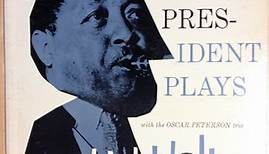 Lester Young With The Oscar Peterson Trio - The President Plays With The Oscar Peterson Trio