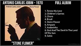 A̲̲nto̲ni̲o̲ C̲a̲rlo̲s J̲o̲bi̲m - 1970 Greatest Hits - S̲to̲ne̲ F̲lo̲we̲r (Full Album)
