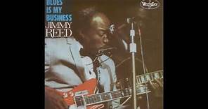 Jimmy Reed - Blues Is My Business (Full album)
