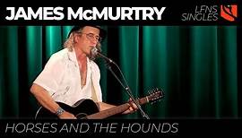 Horses and the Hounds | James McMurtry