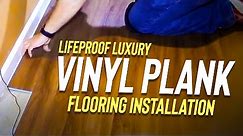 LifeProof Luxury Vinyl Plank Flooring Installation