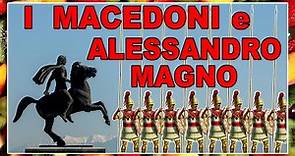 👑⚔ I MACEDONI e L'IMPERO di ALESSANDRO MAGNO - Falange Macedone, Regno di Macedonia, Impero Macedone