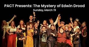 PACT Presents: The Mystery of Edwin Drood (Sunday)