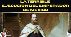 “Maximiliano de Habsburgo: El Último Emperador de México”