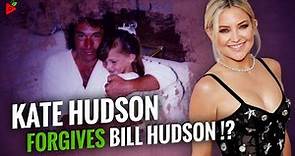 How is Kate Hudson Relation with her biological father Bill Hudson?