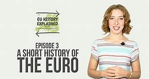 A Short History of the Euro | EU History Explained Episode 3