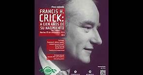Francis H. Crick: A cien años de su nacimiento.
