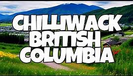 Best Things To Do in Chilliwack, British Columbia
