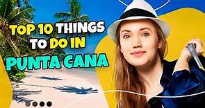 Top 10 things to do in Punta Cana, Dominican Republic 2023 | Travel guide