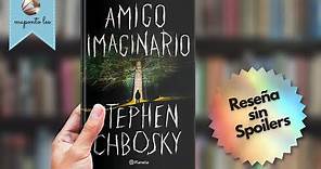 Amigo Imaginario - Stephen Chbosky - 2019 | Reseña Sin Spoilers