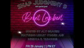 Snap Judgment Episode 9 with Special Guest Brent Lambert