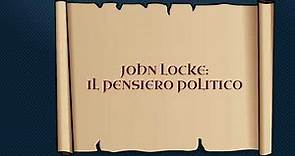 John Locke: il pensiero politico in sei minuti