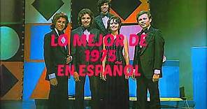 LO MEJOR DE 1975 EN ESPAÑOL