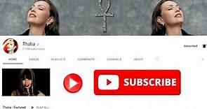 Thalia - Bienvenidos a mi canal de Youtube