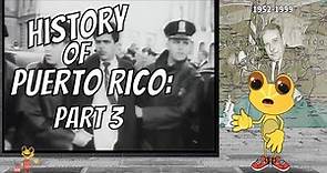 History of Puerto Rico: Part 3 (1952-1999)