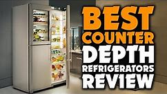 Top 5 Best Counter Depth Refrigerators Review In 2023