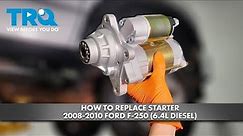 How to Replace Starter 2008-2010 Ford F-250
