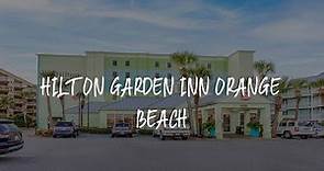 Hilton Garden Inn Orange Beach Review - Gulf Shores , United States of America