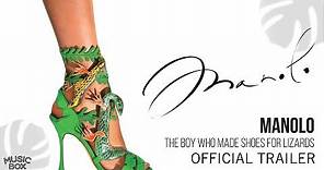 MANOLO: THE BOY WHO MADE SHOES FOR LIZARDS - Official Trailer